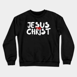 Jesus the Christ Christian Shirt Design Crewneck Sweatshirt